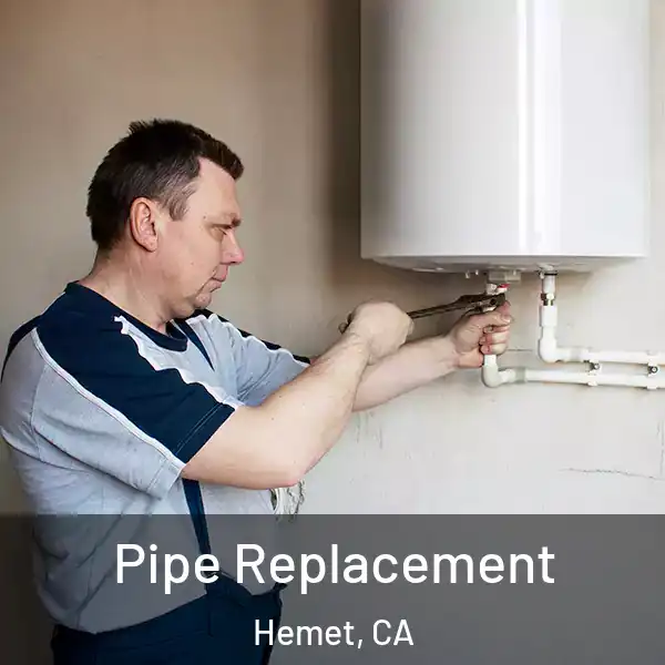  Pipe Replacement Hemet, CA